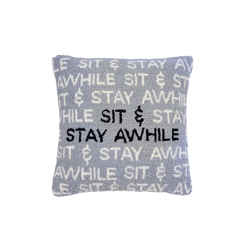 SIT & STAY AWHILE WOVEN HOOKED SQUARE PILLOW